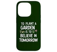 Piantare un giardino è credere in domani giardinaggio carino Custodia per iPhone 14 Pro