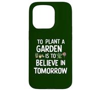 Piantare un giardino è credere in domani giardinaggio carino Custodia per iPhone 15 Pro