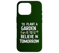 Piantare un giardino è credere in domani giardinaggio carino Custodia per iPhone 16 Pro