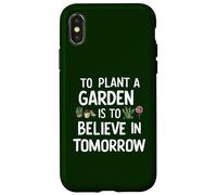 Piantare un giardino è credere in domani giardinaggio carino Custodia per iPhone X/XS