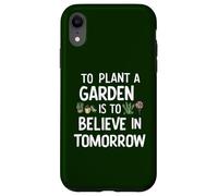 Piantare un giardino è credere in domani giardinaggio carino Custodia per iPhone XR