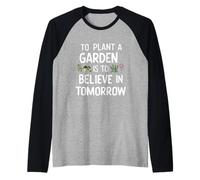 Piantare un giardino è credere in domani giardinaggio carino Maglia con Maniche Raglan