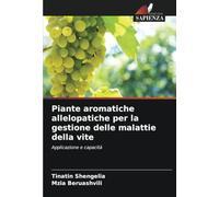 Piante aromatiche allelopatiche per la gestione delle malattie della vite: Applicazione e capacità