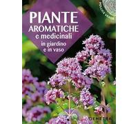 Piante aromatiche e medicinali in giardino e in vaso