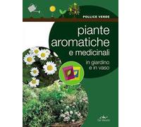 Piante aromatiche e medicinali in giardino e in vaso
