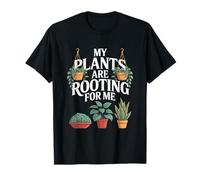 Piante da Appartamento My Plants Are Rooting for Me Maglietta