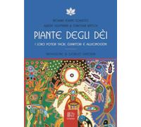 Piante degli dei. I loro poteri sacri, guaritori e allucinogeni - Hoffmann...