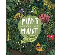 Piante domesticate e altri mutanti. Ediz. a colori