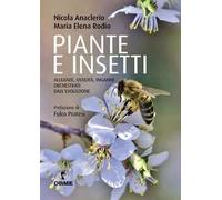 Piante e insetti. Alleanze, ostilità, inganni orchestrati dall’evoluzione