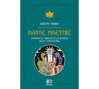 Piante maestre. Ayahuasca, tabacco e la ricerca della conoscenza