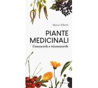 Piante medicinali. Conoscerle e riconoscerle