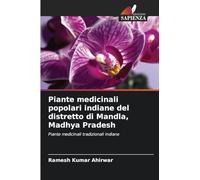 Piante medicinali popolari indiane del distretto di Mandla, Madhya Pradesh: Piante medicinali tradizionali indiane