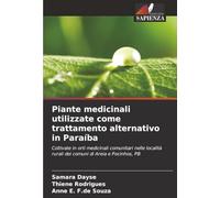 Piante medicinali utilizzate come trattamento alternativo in Paraíba: Coltivate in orti medicinali comunitari nelle località rurali dei comuni di Areia e Pocinhos, PB