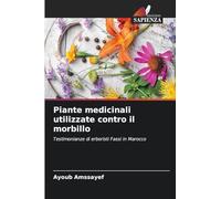 Piante medicinali utilizzate contro il morbillo: Testimonianze di erboristi Fassi in Marocco