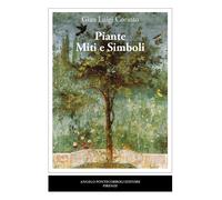 Piante miti e simboli - Corinto Gian Luigi