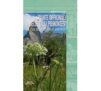 Piante officinali delle valli piemontesi. Dal colle della Maddalena al Moncenisio