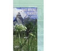 Piante officinali delle valli piemontesi. Dal colle della Maddalena al Moncenisio