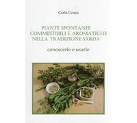 Piante spontanee commestibili e aromatiche nella tradizione sarda. Conoscerle e usarle