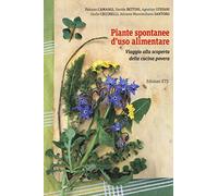 Piante spontanee d'uso alimentare. Viaggio alla scoperta della cucina povera