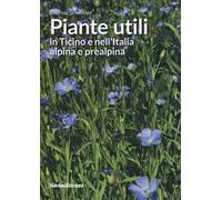 Piante utili in Ticino e nell'Italia alpina e prealpina