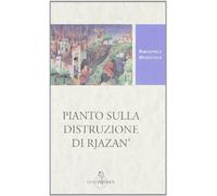 Pianto sulla distruzione di Rjazan'. Testo russo a fronte. Ediz. critica
