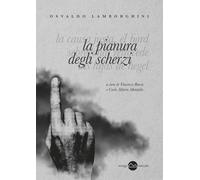 PIANURA DEGLI SCHERZI (LA) - 2020 - Miraggi Edizioni