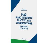 PIAO. Piano integrato di attività e organizzazione. Contenuti e criticità