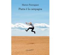 PIATTA È LA CAMPAGNA - Parmigiani Matteo - 2024 - Fernandel