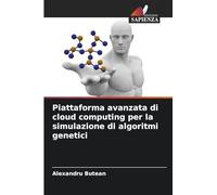 Piattaforma avanzata di cloud computing per la simulazione di algoritmi genetici