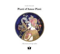 Libri Gherardi Guido - Piatti D'amor Pinti. Alla Ricerca Del Rap Aulico