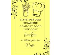 Piatti per ogni occasione. Comfort food low cost - [EBS Print]