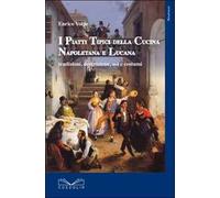 Piatti tipici della cucina napoletana e lucana. Tradizioni, storia, descrizione, usi e costumi