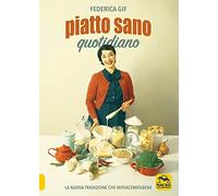 Piatto sano quotidiano. La nuova tradizione che Mipiacemifabene