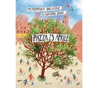Piazza 25 aprile. Ediz. a colori