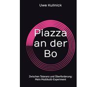 Piazza an der Bo: Zwischen Toleranz und Überforderung: Mein Multikulti-Experiment
