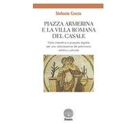 Piazza Armerina e la Villa romana del Casale. Visita interattiva e proposta digitale per una valorizzazione del patrimonio artistico-culturale