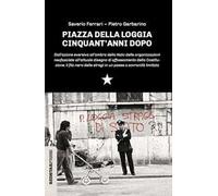 Piazza della Loggia cinquant'anni dopo. Dall'azione eversiva all'ombra della Nato delle organizzazioni neofasciste all'attuale disegno di affossamento della Costituzione: il filo nero delle strag...