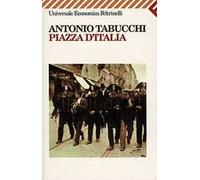 Piazza d'Italia. Favola popolare in tre tempi, un epilogo e un'appendice
