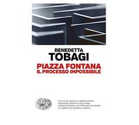 Piazza Fontana. Il processo impossibile - Tobagi Benedetta