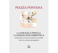 Piazza Fontana. La strage e Pinelli: la poesia non dimentica