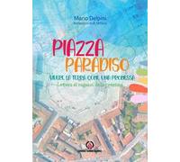Piazza paradiso. Vivere la terra come una promessa. Lettera ai ragazzi della cresima