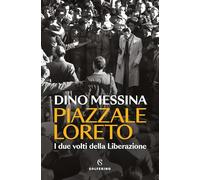 Piazzale Loreto. I due volti della Liberazione