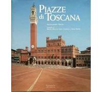 Piazze di Toscana. Ediz. illustrata