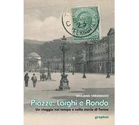Piazze, larghi e rondò. Un viaggio nel tempo e nella storia di Torino