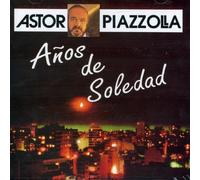 Piazzolla, Astor - Anos De Soledad