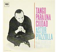 Piazzolla, Astor - Tango Para Una Ciudad