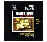 Piazzolla, Astor Y Su Quinteto Nuevo Tango - Edicion Critica: Nuestro Tiempo