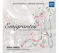 Piazzolla/ Mantega, Exequiel/ Yarritu, Elena - Emigrantes: Flute Muisc From Argentina