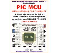 PIC MCU MICROCONTROLLORI PIC E PICBASIC PRO CON CD IN OMAGGIO ALLEGATO AL LIBRO