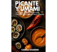 Picante y Umami: La cocina fusión Nikkei más intensa nacida entre Perú y Japón